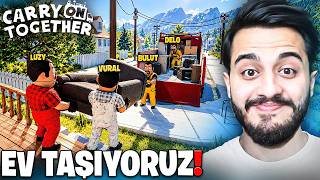 NAKLİYE ŞİRKETİ AÇTIK! EV TAŞIMA ve YERLEŞTİRME HİZMETİ VERİYORUZ! Carry On Toge