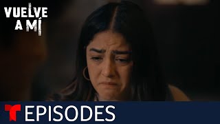 Vuelve a Mí | Episode 64 | Telemundo English
