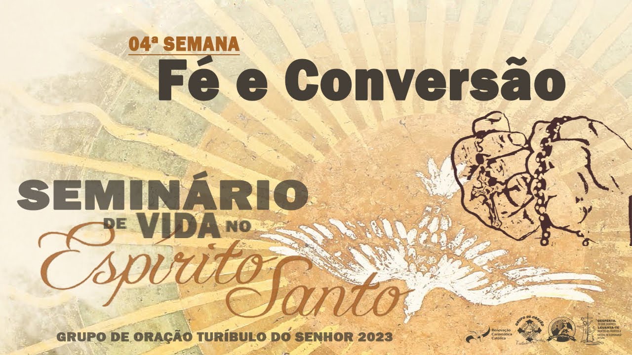 4 - Fé e Conversão - Seminário de Vida no Espírito Santo 2023
