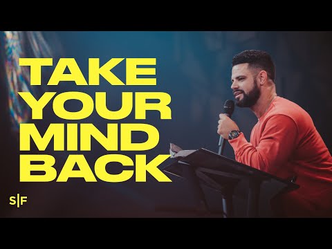 Take Your Mind Back | Steven Furtick