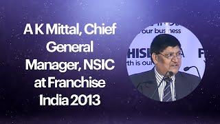 A K Mittal, Chief General Manager, NSIC at Franchise India 2013  image