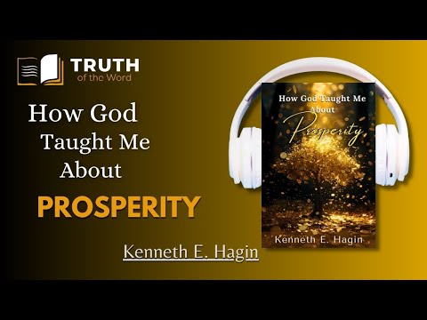 How God Taught Me About Prosperity | Kenneth E. Hagin (Full Audiobook)