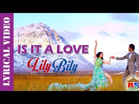 IS IT A LOVE || LILY BILY || LYRICAL VIDEO || FT. PRADEEP KHADKA/JASSITA GURUNG