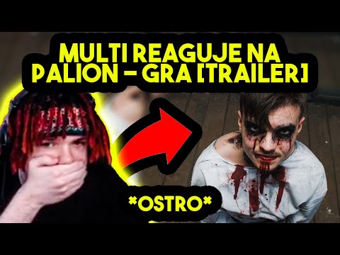 MULTI reaguje na PALION - GRA [TRAILER] *ostro*
