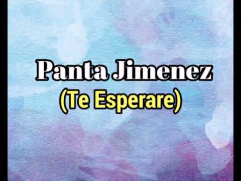 Panta Jimenez - Te Esperare
