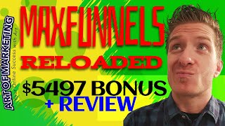 MaxFunnels Reloaded Review, Demo, $5497 Bonus, Max Funnels Reloaded Review