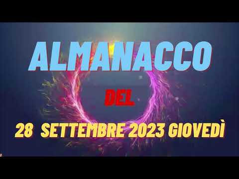 Almanacco 28 settembre 2023 giovedì accadde oggi Almanacco di domani 28 settembre 2023 santo oggi 27