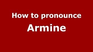 How to pronounce Armine
