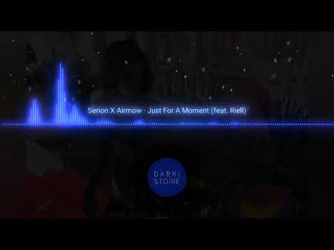 Serion X Airmow - Just For A Moment (feat. Riell)