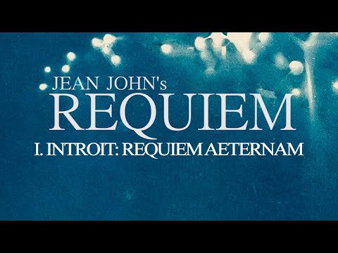 Requiem (I. Introit: Requiem Aeternam) - Jean John, Oktōēchoes quartet & Chamber Choir Glasis