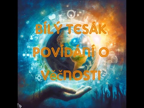 BÍLÝ TESÁK - Povídání o věčnosti (Official Video)