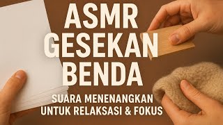 Download lagu ASMR Gesekan Benda | Suara Menenangkan untuk Relaksasi & Fokus mp3 Download lagu ASMR Gesekan Benda | Suara Menenangkan untuk Relaksasi & Fokus mp3