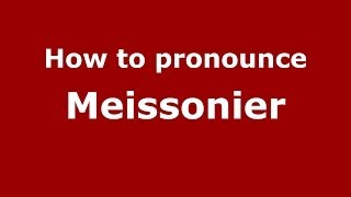 How to pronounce Meissonier