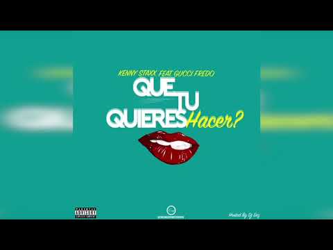 Gucci Fredo X Kenny Staxx - que tu quieres hacer ?💋