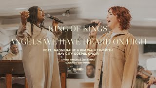 King of Kings / Angels We Have Heard on High (feat. Naomi Raine &amp; Kim Walker-Smith) | TRIBL