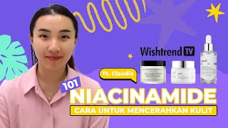 Download lagu Niacinamide 101 - Cara Untuk Mencerahkan Kulit Ft Claudia mp3