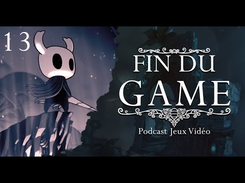 Fin Du Game - Episode 13 - Hollow Knight