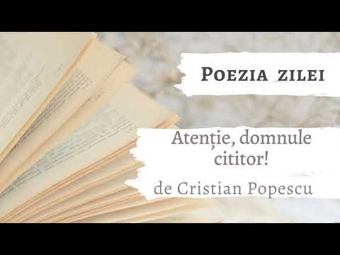 Poezia zilei - „Atenție, domnule cititor!” de Cristian Popescu