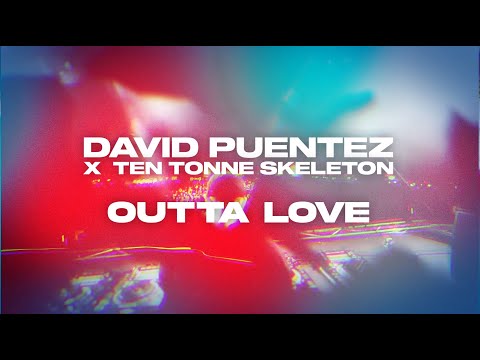 DAVID PUENTEZ x TEN TONNE SKELETON - Outta Love (Official Lyric Video)
