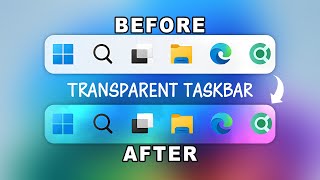 How to Make Taskbar Transparent in Windows 11 and 10 (2025)