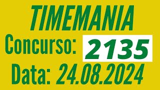 Resultado Timemania 2135, Timemania 24/08, Timemania de hoje,