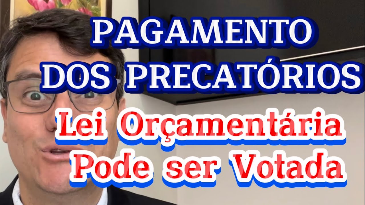 PAGAMENTO DOS PRECATÓRIOS 2025 | Esperança com Notícia da Lei Orçamentária