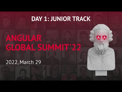ANGULAR Global Summit'22 - Day 1: Junior Track