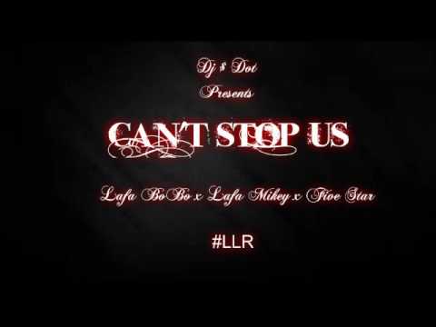 Dj $ Dot x Lafa BoBo x Lafa Mikey x Five Star - Cant Stop Us