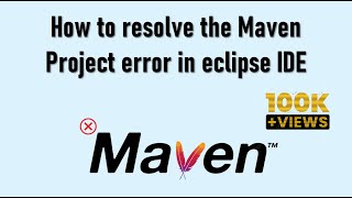 How to Resolve the Maven Project Error | Eclipse Maven Project Error