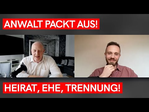 ANWALT PACKT AUS: Essenzielle Überlebenstipps für Männer! (HEIRAT, KINDERWUNSCH UND TRENNUNG!)