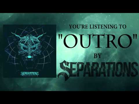Separations - Outro (OFFICIAL ALBUM STREAM)