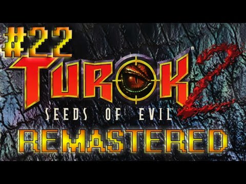 Turok 2: Seeds of Evil Remastered PC Walkthrough | #22 | Lair of the Blind Ones | With Commentary.