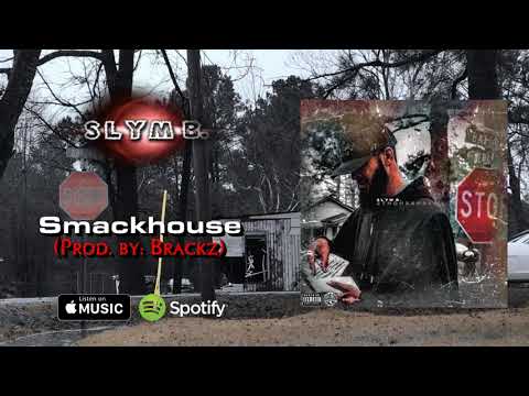 Slym B. - Smackhouse (prod. by Brackz)