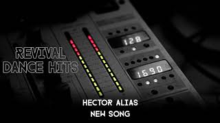 Hector Alias - New Song [HQ]