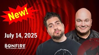 The Bonfire July 14, 2025 🔥 Full Show 🔥