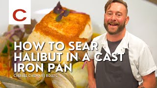 How to Sear Halibut in a Cast Iron Pan | Chef Lee Chizmar | Tips & Techniques