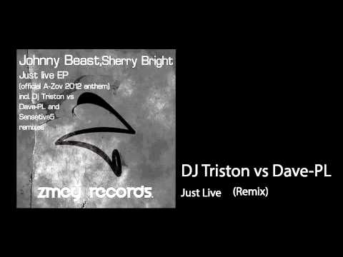 Johnny Beast Ft Sherry Bright Just Live (DJ Triston vs Dave PL Remix)