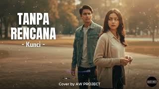 Download lagu TANPA RENCANA - KUNCI (COVER) | MODERN ACOUSTIC VERSION mp3