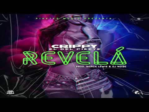 Crippy El Del Pikete - Revelá (Prod By Marck Lewis & Dj Noise)