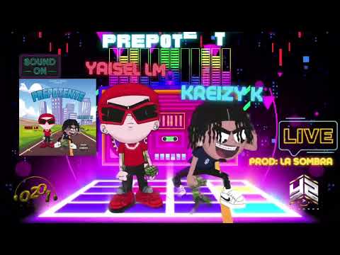 Yaisel LM, Kreizy K - Prepotente (Audio Oficial)