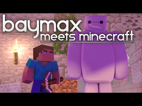 Baymax Meets Minecraft ●—● - Minecraft Animation (from Big Hero 6)