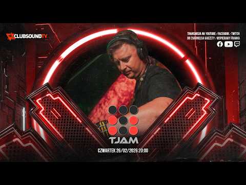 TJAM live! Clubsound TV! Episode 226