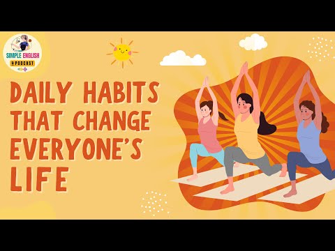 英語播客 | 改變每個人生活的日常習慣 (English Podcast | Daily Habits That Change Everyone’s Life)