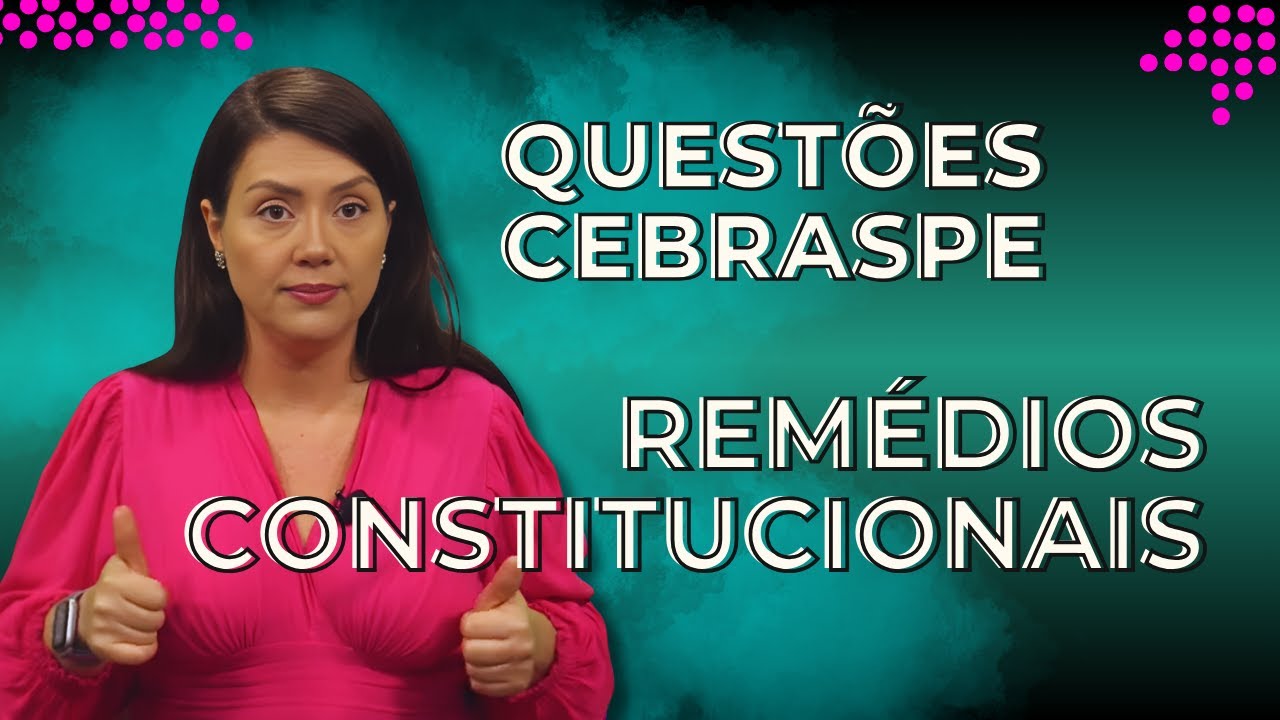 Questões Cebraspe - Remédios Constitucionais | Direito Constitucional | Adriane Fauth