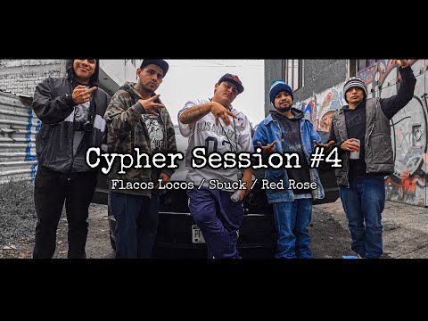 Cypher Sessions #4 - Flacos Locos / Sbuck / Red Rose (VIDEO OFICIAL)