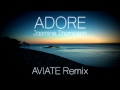 Jasmine Thompson - Adore (Aviate Remix ...