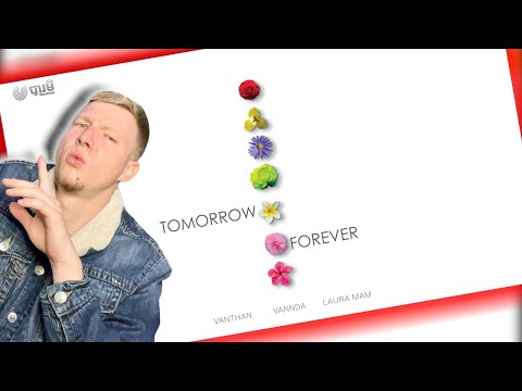 VANTHAN - TOMORROW FOREVER FT. វណ្ណដា VANNDA & LAURA MAM (REACTION) || FIRST TIME HEARING