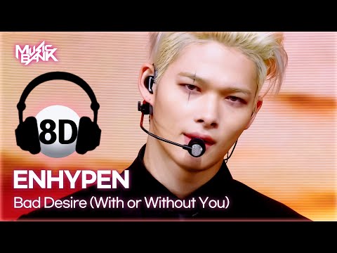 [🔊8D Bank] ENHYPEN (엔하이픈) - Bad Desire (With or Without You) | KBS WORLD TV 250620