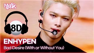 Download lagu [🔊8D Bank] ENHYPEN (엔하이픈) - Bad Desire (With or Without You) | KBS WORLD TV 250620 mp3