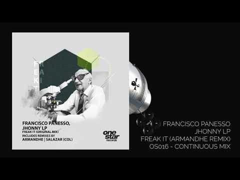 FRANCISCO PANESSO, JHONNY LP - FREAK IT | Incl. Remixes by ARMANDHE & SALAZAR (COL) [CONTINUOUS MIX]